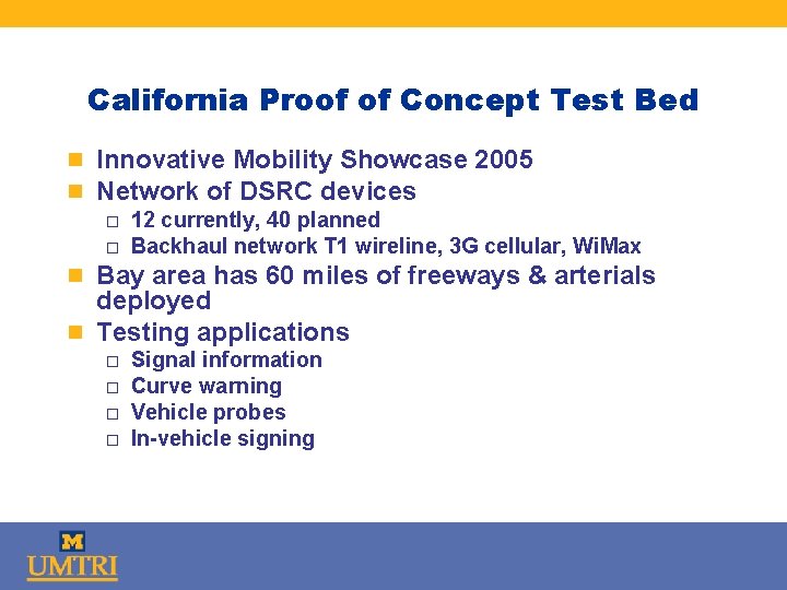 California Proof of Concept Test Bed n Innovative Mobility Showcase 2005 n Network of