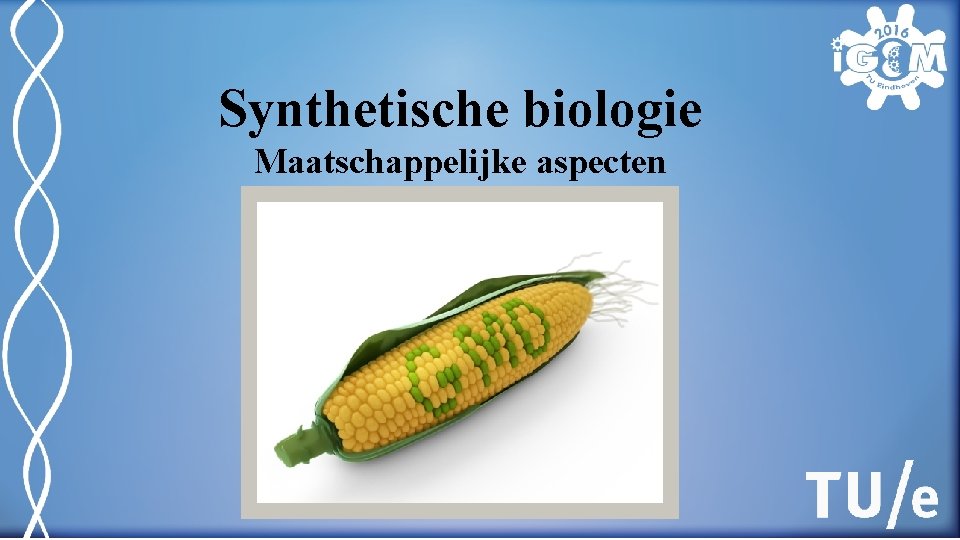 Synthetische biologie Maatschappelijke aspecten 