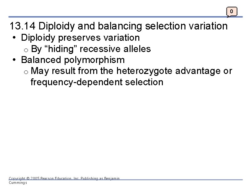0 13. 14 Diploidy and balancing selection variation • Diploidy preserves variation o By
