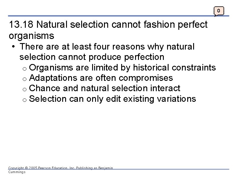 0 13. 18 Natural selection cannot fashion perfect organisms • There at least four