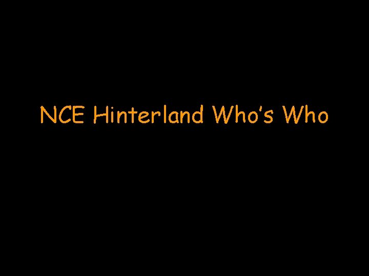 NCE Hinterland Who’s Who 