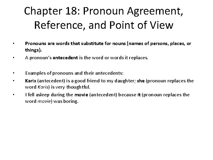 Chapter 18: Pronoun Agreement, Reference, and Point of View • • • Pronouns are