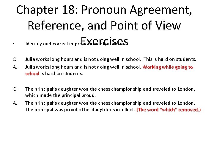 Chapter 18: Pronoun Agreement, Reference, and Point of View Exercises • Identify and correct