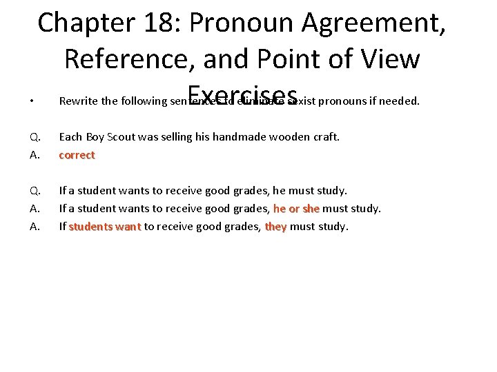 Chapter 18: Pronoun Agreement, Reference, and Point of View Exercises • Rewrite the following