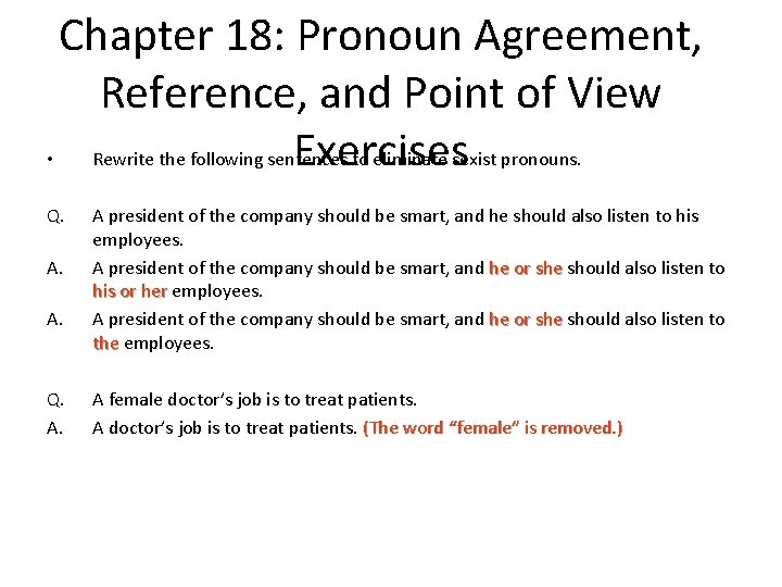 Chapter 18: Pronoun Agreement, Reference, and Point of View Exercises • Rewrite the following