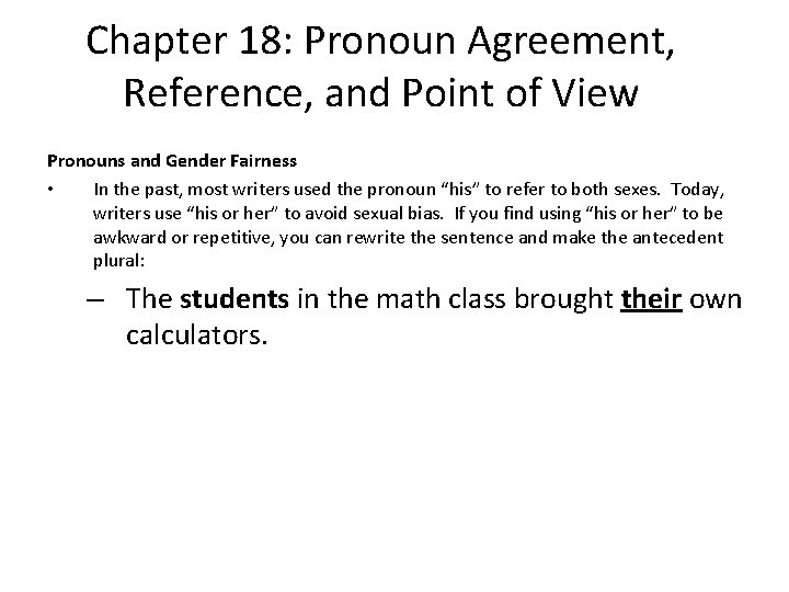 Chapter 18: Pronoun Agreement, Reference, and Point of View Pronouns and Gender Fairness •