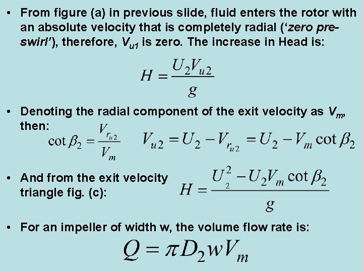  • From figure (a) in previous slide, fluid enters the rotor with an