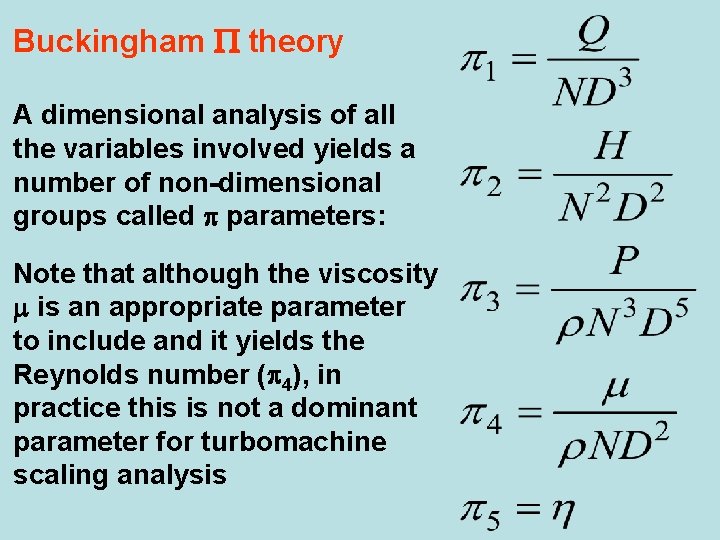 Buckingham P theory A dimensional analysis of all the variables involved yields a number