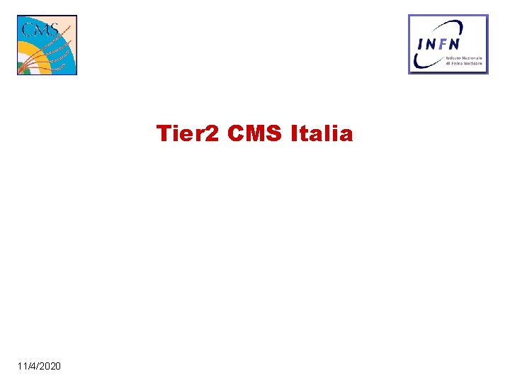 Tier 2 CMS Italia 11/4/2020 Tier 2 CMS Italia 11/4/2020