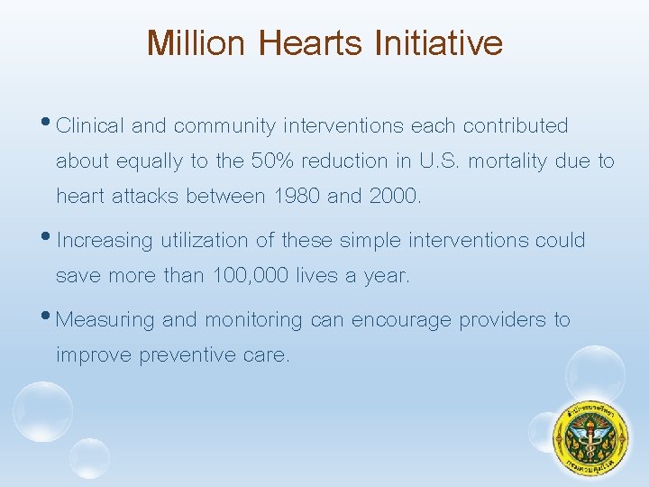 Million Hearts Initiative • Clinical and community interventions each contributed about equally to the