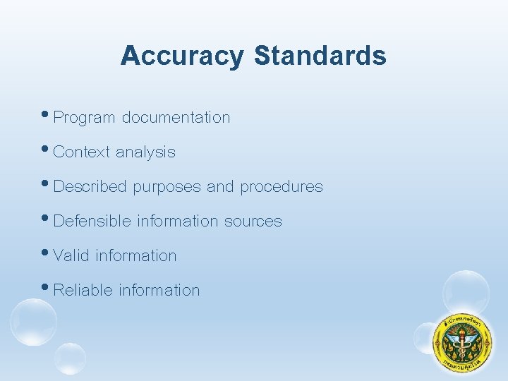 Accuracy Standards • Program documentation • Context analysis • Described purposes and procedures •