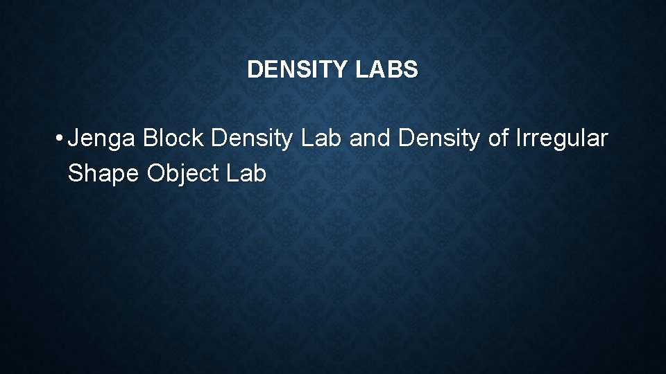 DENSITY LABS • Jenga Block Density Lab and Density of Irregular Shape Object Lab DENSITY LABS • Jenga Block Density Lab and Density of Irregular Shape Object Lab