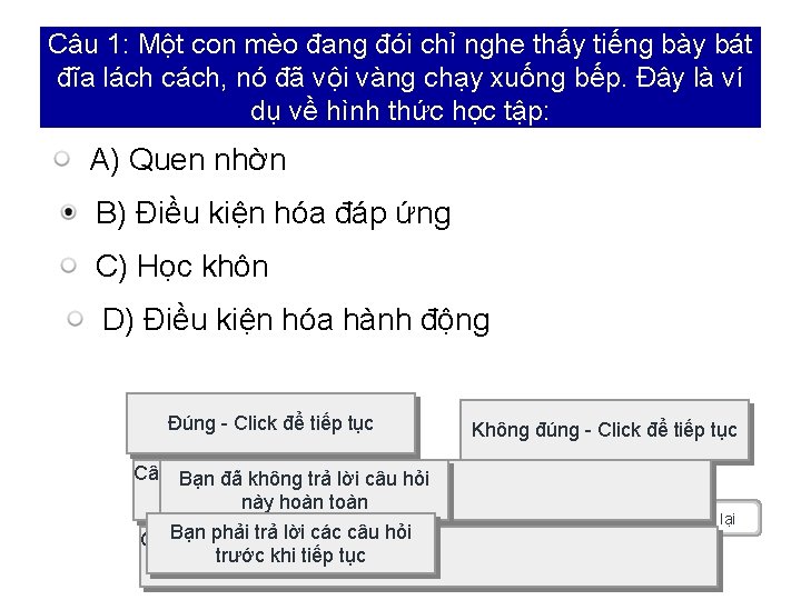 Câu 1: Một con mèo đang đói chỉ nghe thấy tiếng bày bát đĩa