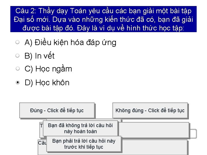 Câu 2: Thầy dạy Toán yêu cầu các bạn giải một bài tập Đại