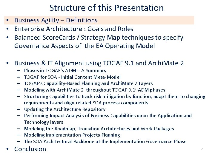 Structure of this Presentation • Business Agility – Definitions • Enterprise Architecture : Goals