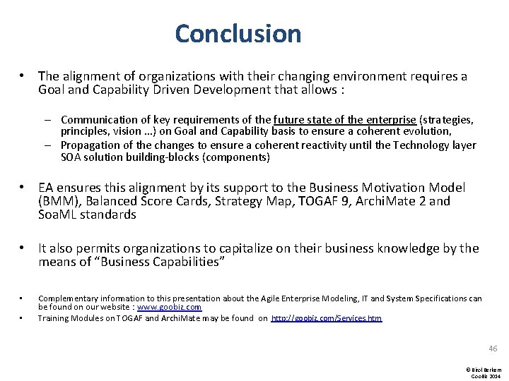 Conclusion • The alignment of organizations with their changing environment requires a Goal and