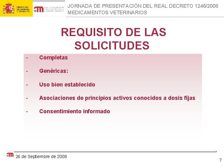 JORNADA DE PRESENTACIÓN DEL REAL DECRETO 1246/2008 MEDICAMENTOS VETERINARIOS REQUISITO DE LAS SOLICITUDES -