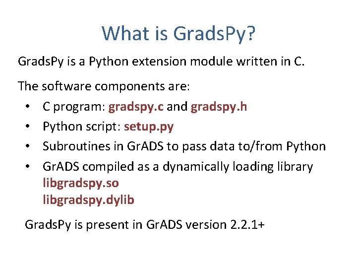 What is Grads. Py? Grads. Py is a Python extension module written in C.