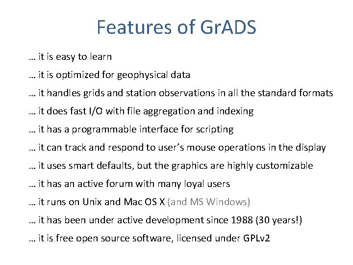 Features of Gr. ADS … it is easy to learn … it is optimized