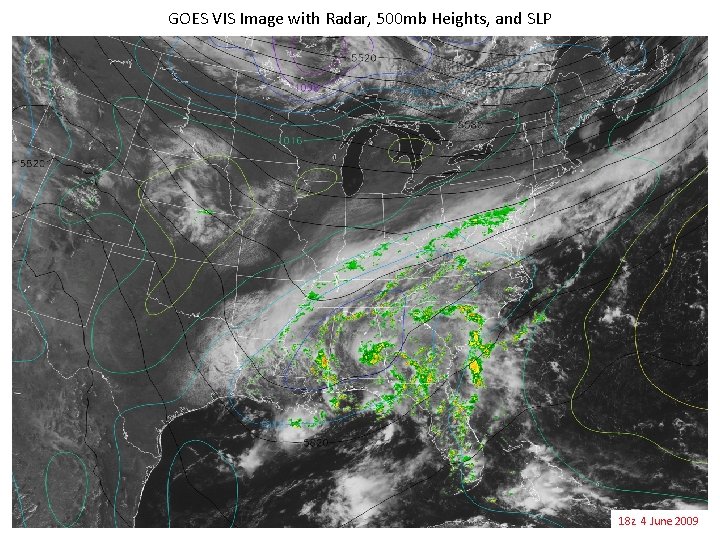 GOES VIS Image with Radar, 500 mb Heights, and SLP 18 z 4 June