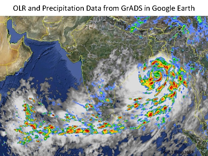 OLR and Precipitation Data from Gr. ADS in Google Earth 05 Z 23 May