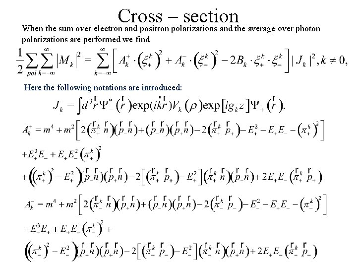 Cross – section When the sum over electron and positron polarizations and the average