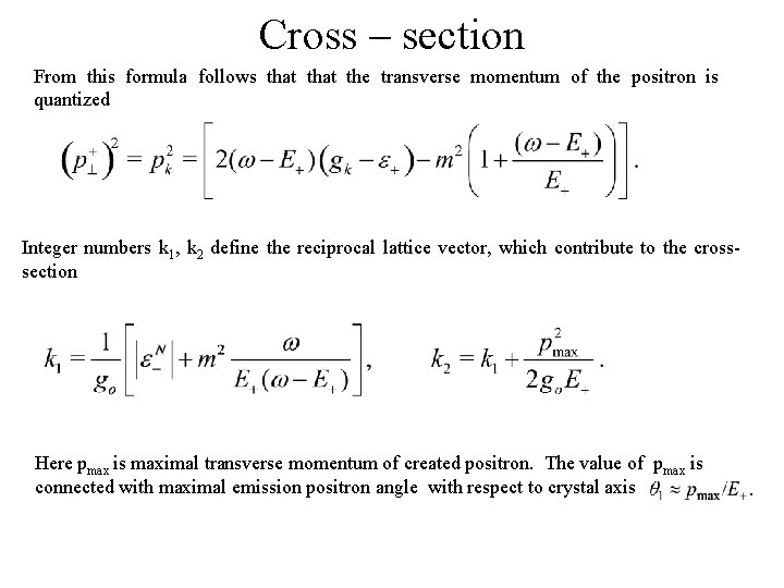 Cross – section From this formula follows that the transverse momentum of the positron