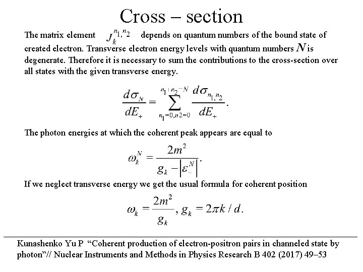 Cross – section The matrix element depends on quantum numbers of the bound state