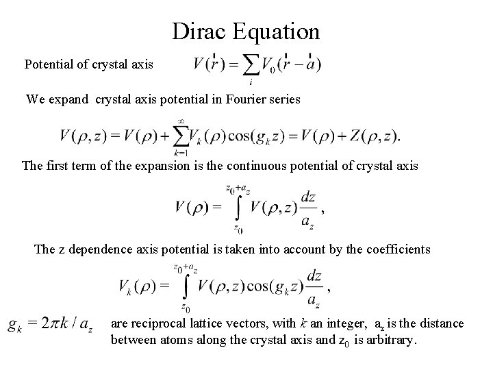 Dirac Equation Potential of crystal axis We expand crystal axis potential in Fourier series