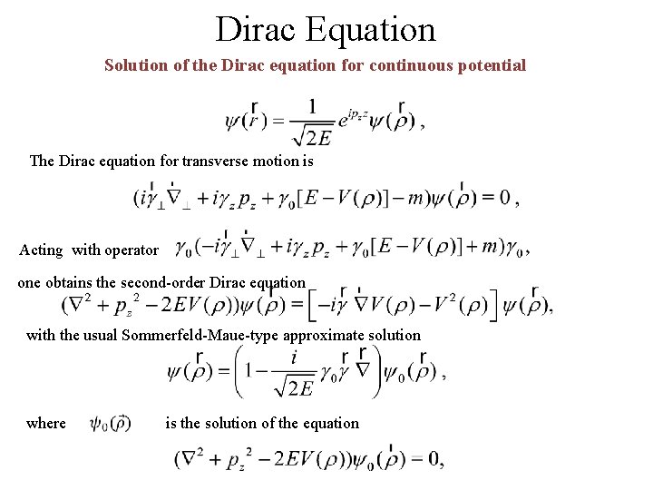 Dirac Equation Solution of the Dirac equation for continuous potential The Dirac equation for