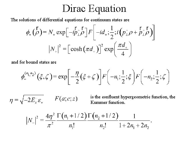 Dirac Equation The solutions of differential equations for continuum states are . and for