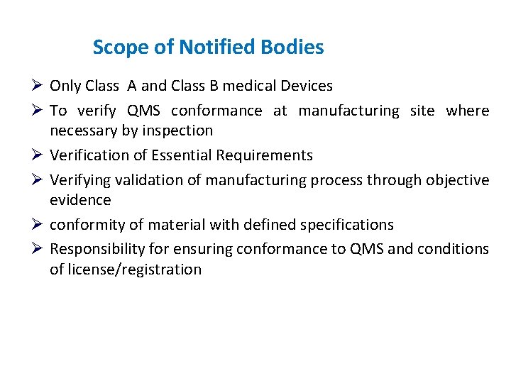 Scope of Notified Bodies Ø Only Class A and Class B medical Devices Ø