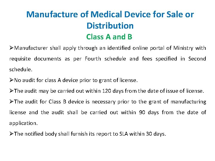 Manufacture of Medical Device for Sale or Distribution Class A and B ØManufacturer shall