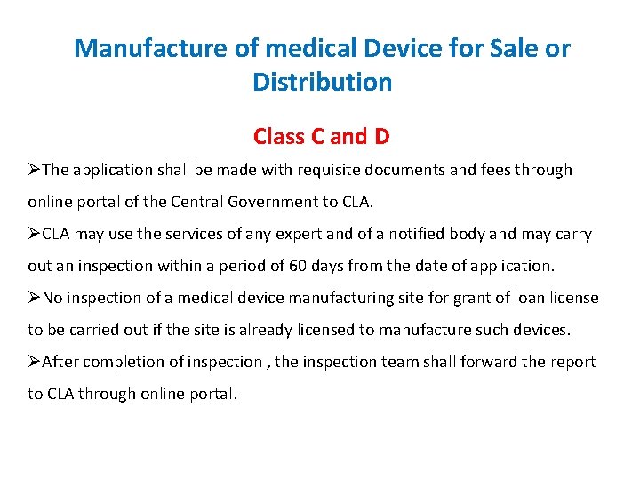 Manufacture of medical Device for Sale or Distribution Class C and D ØThe application