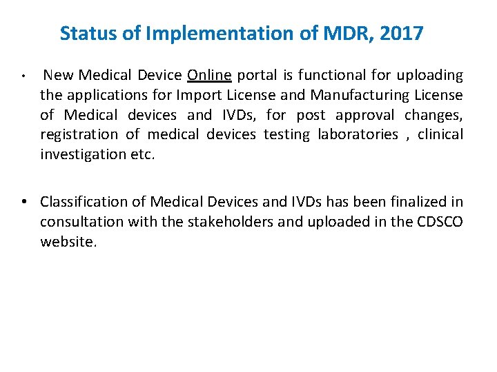 Status of Implementation of MDR, 2017 • New Medical Device Online portal is functional