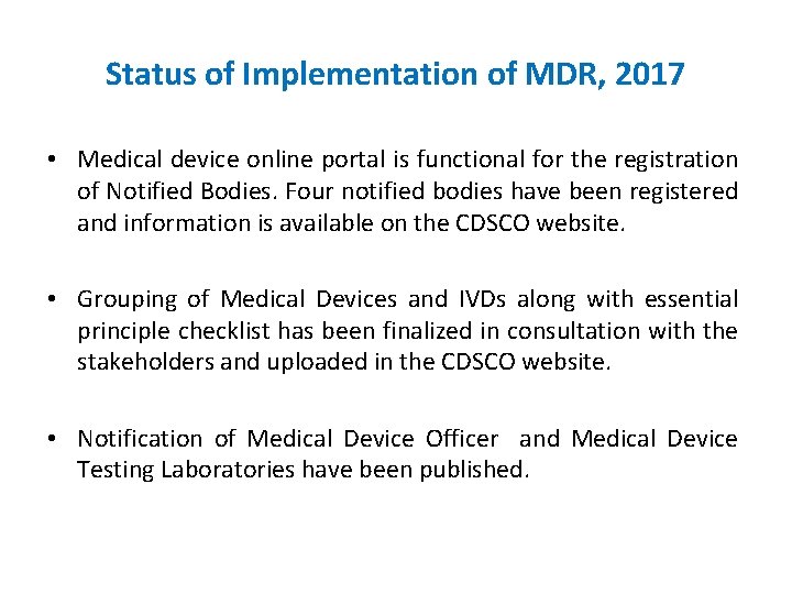 Status of Implementation of MDR, 2017 • Medical device online portal is functional for