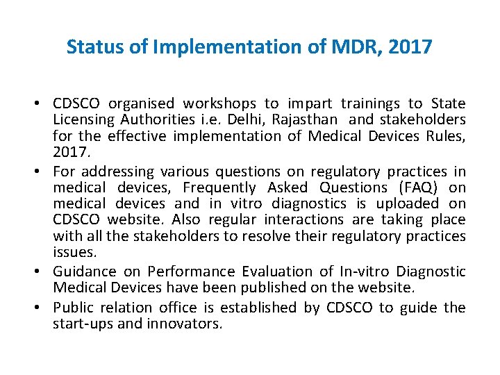 Status of Implementation of MDR, 2017 • CDSCO organised workshops to impart trainings to