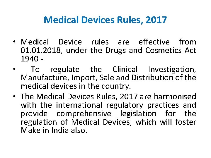 Medical Devices Rules, 2017 • Medical Device rules are effective from 01. 2018, under