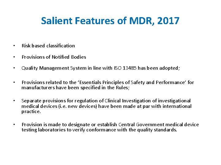 Salient Features of MDR, 2017 • Risk based classification • Provisions of Notified Bodies