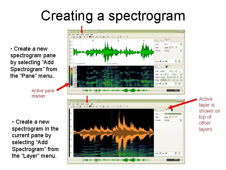 Creating a spectrogram • Create a new spectrogram pane by selecting “Add Spectrogram” from