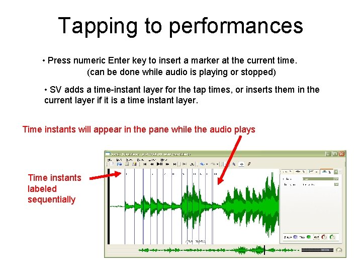 Tapping to performances • Press numeric Enter key to insert a marker at the