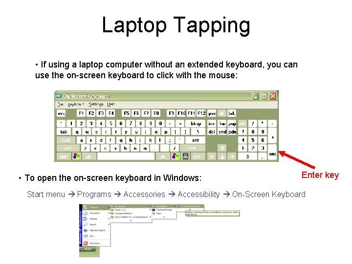 Laptop Tapping • If using a laptop computer without an extended keyboard, you can