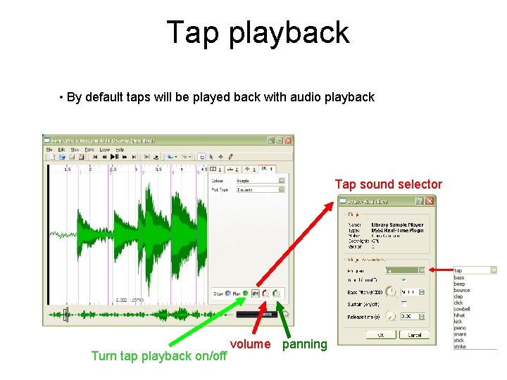 Tap playback • By default taps will be played back with audio playback Tap