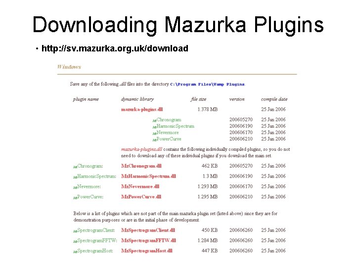 Downloading Mazurka Plugins • http: //sv. mazurka. org. uk/download 