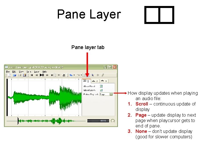 Pane Layer . Pane layer tab How display updates when playing an audio file: