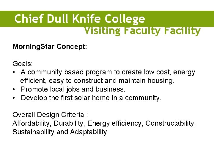 Chief Dull Knife College Visiting Faculty Facility Morning. Star Concept: Goals: • A community