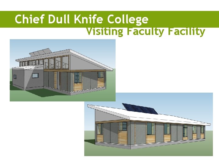 Chief Dull Knife College Visiting Faculty Facility 