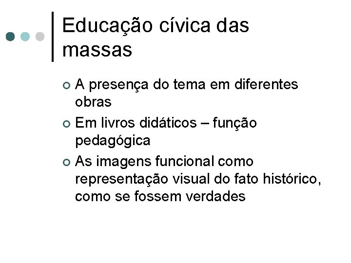 Educação cívica das massas A presença do tema em diferentes obras ¢ Em livros