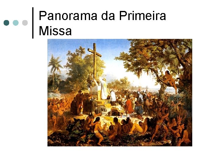 Panorama da Primeira Missa 