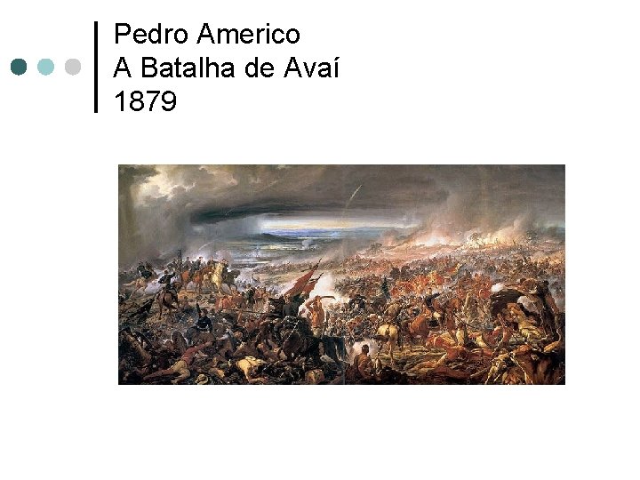 Pedro Americo A Batalha de Avaí 1879 